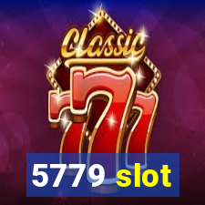 5779 slot